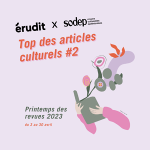 Érudit - Printemps des revues - top 2 Érudit - Printemps des revues - top 2